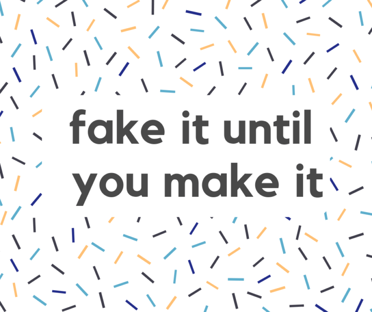 Fake it until you make it – blogging life by Apolline Rigaut
